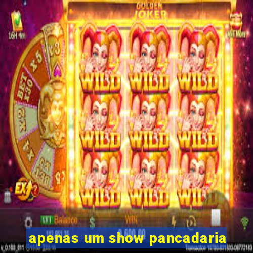 apenas um show pancadaria